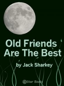      Old Friends Are the Best