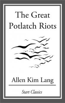      The Great Potlatch Riots
