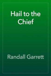      Hail to the Chief