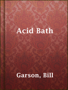      Acid Bath