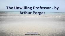      The Unwilling Professor