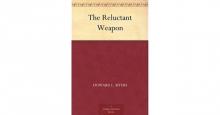      The Reluctant Weapon