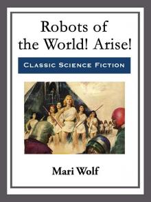      Robots of the World! Arise!