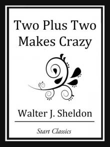      Two Plus Two Makes Crazy