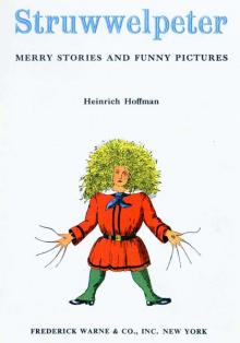      Struwwelpeter: Merry Stories and Funny Pictures