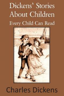      Dickens' Stories About Children Every Child Can Read