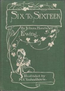      Six to Sixteen: A Story for Girls