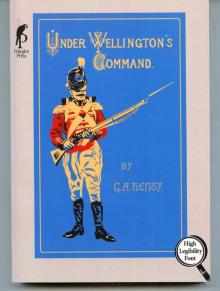      Under Wellington's Command: A Tale of the Peninsular War