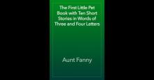      The First Little Pet Book with Ten Short Stories in Words of Three and Four Letters