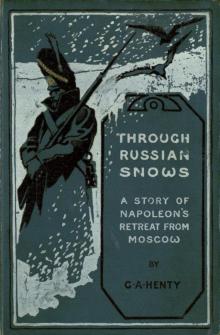      Through Russian Snows: A Story of Napoleon's Retreat from Moscow