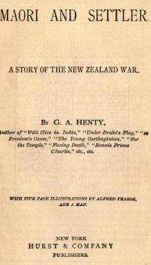      Maori and Settler: A Story of The New Zealand War