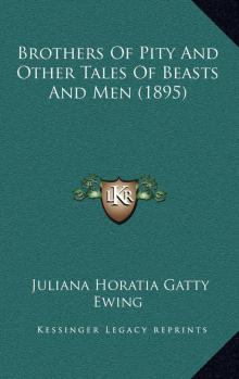      Brothers of Pity and Other Tales of Beasts and Men