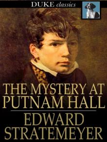      The Mystery at Putnam Hall: The School Chums' Strange Discovery