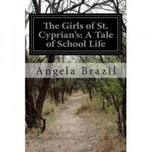      The Girls of St. Cyprian's: A Tale of School Life