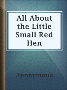      All About the Little Small Red Hen