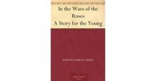      In the Wars of the Roses: A Story for the Young