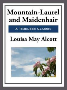      Mountain-Laurel and Maidenhair