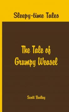      The Tale of Grumpy Weasel