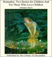      Heimatlos: Two stories for children, and for those who love children