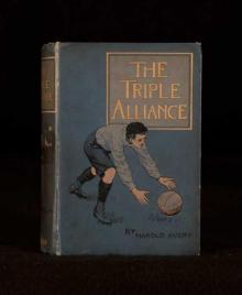      The Triple Alliance, Its Trials and Triumphs