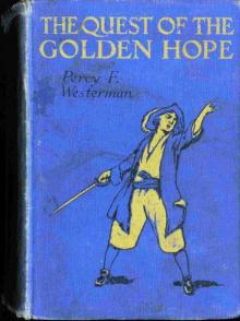      The Quest of the 'Golden Hope': A Seventeenth Century Story of Adventure