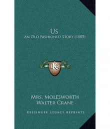      Us, An Old Fashioned Story