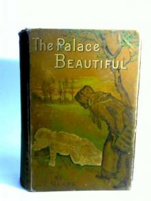      The Palace Beautiful: A Story for Girls