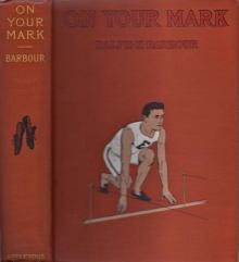      On Your Mark! A Story of College Life and Athletics