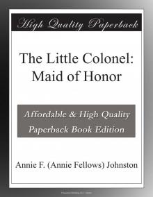      The Little Colonel: Maid of Honor