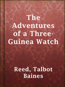      The Adventures of a Three-Guinea Watch