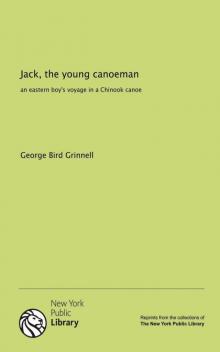     Jack the Young Canoeman: An Eastern Boy's Voyage in a Chinook Canoe