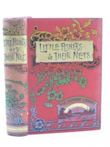      Little Fishers: and Their Nets