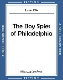      The Boy Spies of Philadelphia