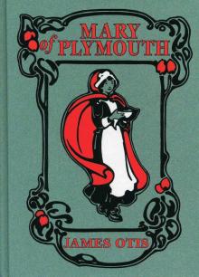     Mary of Plymouth: A Story of the Pilgrim Settlement