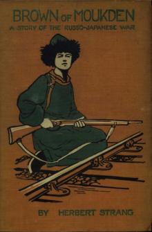     Brown of Moukden: A Story of the Russo-Japanese War