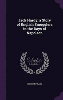      Jack Hardy: A Story of English Smugglers in the Days of Napoleon