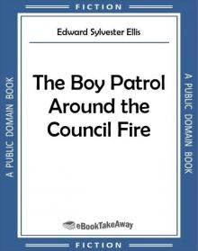      The Boy Patrol Around the Council Fire