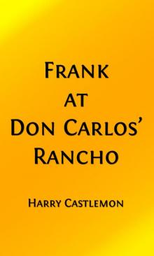      Frank at Don Carlos' Rancho