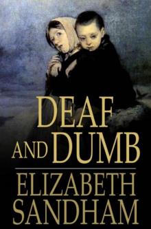      Deaf and Dumb!