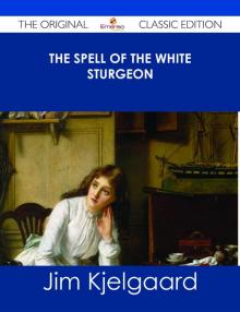      The Spell of the White Sturgeon