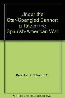      Under the Star-Spangled Banner: A Tale of the Spanish-American War