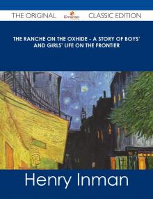      The Ranche on the Oxhide: A Story of Boys' and Girls' Life on the Frontier