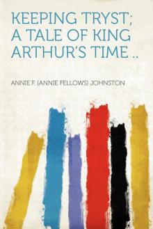      Keeping Tryst: A Tale of King Arthur's Time