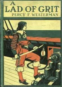      A Lad of Grit: A Story of Adventure on Land and Sea in Restoration Times