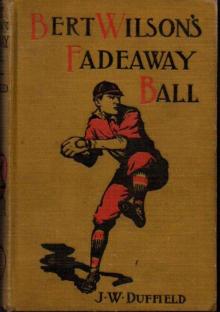      Bert Wilson's Fadeaway Ball