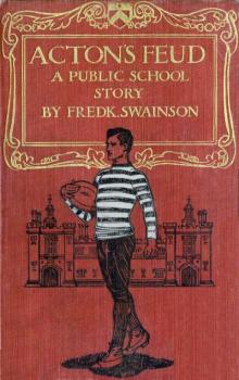      Acton's Feud: A Public School Story