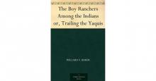      Boy Ranchers Among the Indians; Or, Trailing the Yaquis