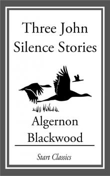      Three John Silence Stories