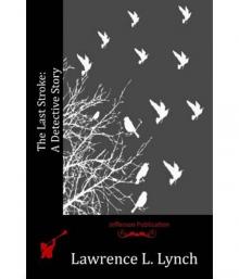      The Last Stroke: A Detective Story