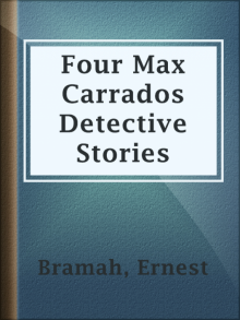      Four Max Carrados Detective Stories